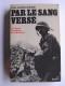 Paul Bonnecarrère - Par le sang versé. La Légion Etrangère en Indochine