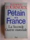 Raymond Tournoux - Pétain et la France. La Seconde Guerre mondiale