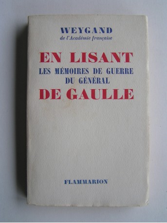 Général Maxime Weygand - En lisant les mémoires de guerre du général De Gaulle