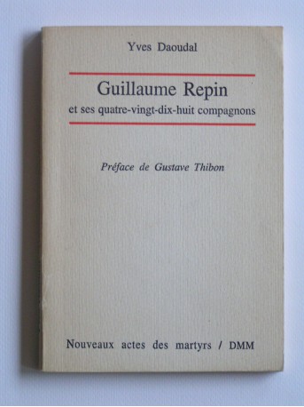 Yves Daoudal - Guillaume repin et ses quatre-vingt-dix-huit compagnons