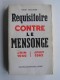 René Rieunier - Réquisitoire contre le mensonge. Juin 1940 - Juillet 1962