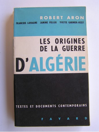 Robert Aron - Les origines de la guerre d'Algérie