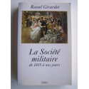 Raoul Girardet - La société militaire de 1815 à nos jours
