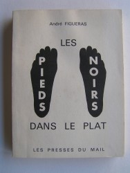 André Figueras - Les Pieds-Noirs dans le plat