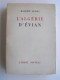 Maurice Allais - L'Algérie d'Evian. Les accords d'Evian. Le référendum et la résistance algérienne.