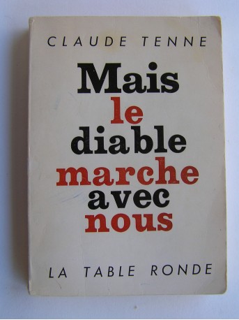 Claude Tenne - Mais le diable marche avec nous