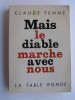 Claude Tenne - Mais le diable marche avec nous - Mais le diable marche avec nous