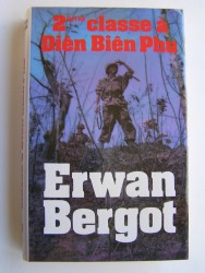 Erwan Bergot - 2ème classe à Diên Biên Phu