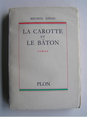 Michel Déon - La carotte et le bâton
