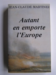 Jean-Claude Martinez - Autant en emporte l'Europe