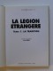 Yves Debay - La Légion Etrangère. Tradition et action