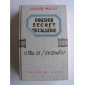 Claude Paillat - Dossier secret de l'Algérie. 13 mai 58 / 28 avril 61