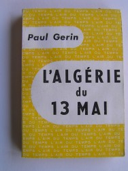 Paul Gérin - L'Algérie du 13 mai