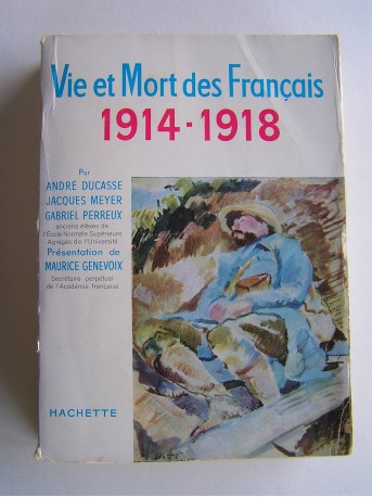 Collectif - Vie et Mort des Français. 1914 - 1918
