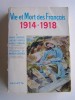 Collectif - Vie et Mort des Français. 1914 - 1918 - Vie et Mort des Français. 1914 - 1918