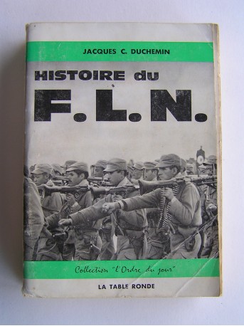 Jacques C. Duchemin - Histoire du F.L.N.