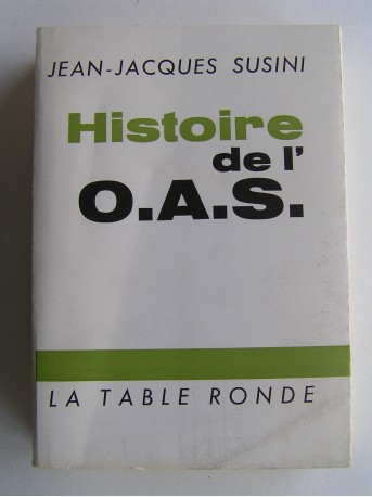 Jean-Jacques Susini - Histoire de l'O.A.S.