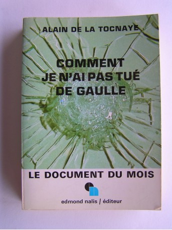 Alain de La Tocnaye - Comment je n'ai pas tué De Gaulle