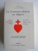 Robert Martel - La contrerévolution en Algérie. De l'Algérie française à l'invasion soviétique - La contrerévolution en Algérie. De l'Algérie française à l'invasion soviétique