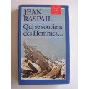 Jean Raspail - Qui se souvient des hommes...