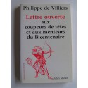 Philippe de Villiers - Lettre ouverte aux coupeurs de têtes et aux menteurs du Bicentenaire