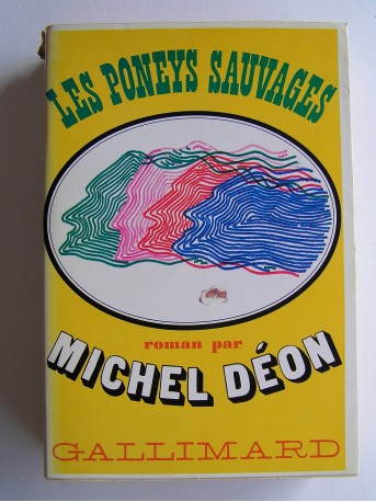 Michel Déon - Les poneys sauvages
