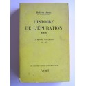 Robert Aron - Histoire de l'épuration. Tome 3. Volume 1. Le monde des affaires 1944-1953