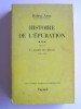 Robert Aron - Histoire de l'épuration. Tome 3. Volume 1. Le monde des affaires 1944-1953 - Histoire de l'épuration. Tome 3. Volume 1. Le monde des affaires 1944-1953