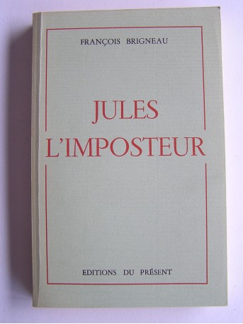 François Brigneau - Jules l'imposteur