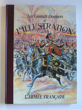 Collectif - Les grands dossiers de L'Illustration. L'Armée française