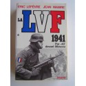 Eric Lefèvre et Jean Mabire - La L.V.F. 1941. Par -40° devant Moscou