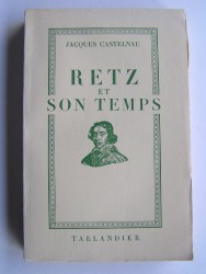 Jacques Castelnau - Retz et son temps