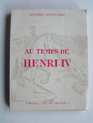 Marguerite Savigny-Vesco - Au temps de Henri IV