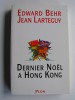 Edward Behr et Jean Larteguy - Dernier Noël à Hong Kong - Dernier Noël à Hong Kong