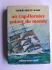Commandant Georges Aubin - Un Cap-Hornier autour du monde. Souvenirs - Un Cap-Hornier autour du monde. Souvenirs