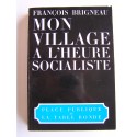 François Brigneau - Mon village à l'heure socialiste