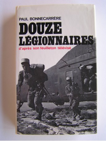 Paul Bonnecarrère - Douze légionnaires