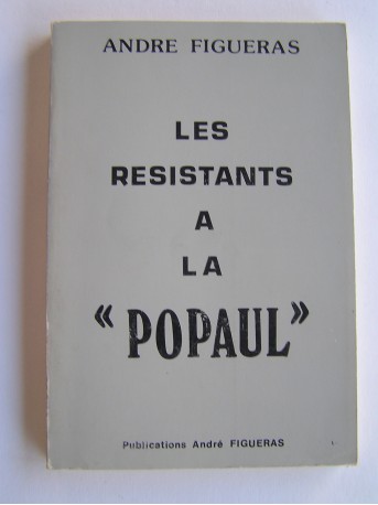 André Figueras - Les résistants à la "Popaul"