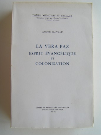 André Saint-Lu - La Vera Paz. Esprit évangélique et colonisation