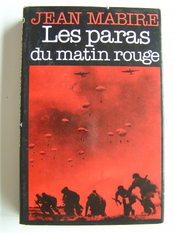 Jean Mabire - Les paras du matin rouge