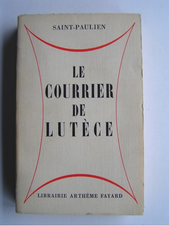 Saint-Paulien - Le courrier de Lutèce. Scènes de la vie parisienne