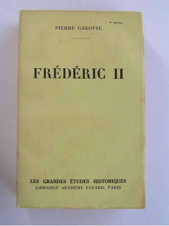 Pierre Gaxotte - Frédéric II