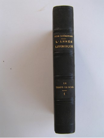 Dom Prosper Guéranger - L'année liturgique. Le temps de Noël. Tome 1