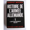 Jacques Benoist-Mechin - Histoire de l'armée allemande. Tome 1. L'effondrement (1918-1919)