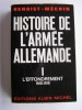 Jacques Benoist-Mechin - Histoire de l'armée allemande. Tome 1. L'effondrement (1918-1919) - Histoire de l'armée allemande. Tome 1. L'effondrement (1918-1919)