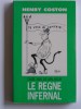 Henry Coston - Le règne infernal. Onze ans de malheur - Le règne infernal. Onze ans de malheur