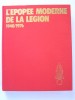 Henri Le Mire - L'épopée moderne de la Légion. 1940 - 1976 - L'épopée moderne de la Légion. 1940 - 1976