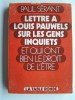 Paul Sérant - lettre à Louis Pauwels sur les gens inquiets et qui ont raison de l'être - lettre à Louis Pauwels sur les gens inquiets et qui ont raison de l'être