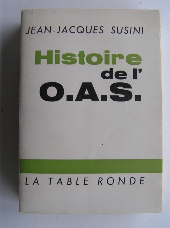 Jean-Jacques Susini - Histoire de l'O.A.S.