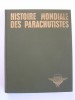 Pierre Sergent - Histoire mondiale des parachutistes - Histoire mondiale des parachutistes